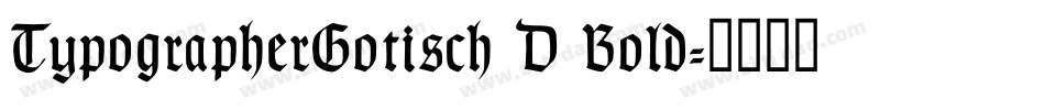TypographerGotisch D Bold字体转换